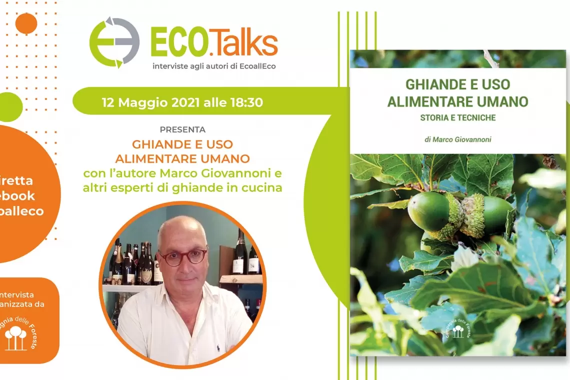 Ghiande in cucina, disponibile il video di EcoTalks con l’intervista all’autore