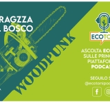 La ragazza del bosco: è uscita la nuova puntata del podcast Ecotoni!